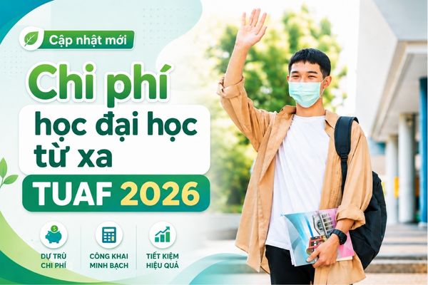 Chi phí học đại học từ xa TUAF 2026: Các khoản cần dự trù