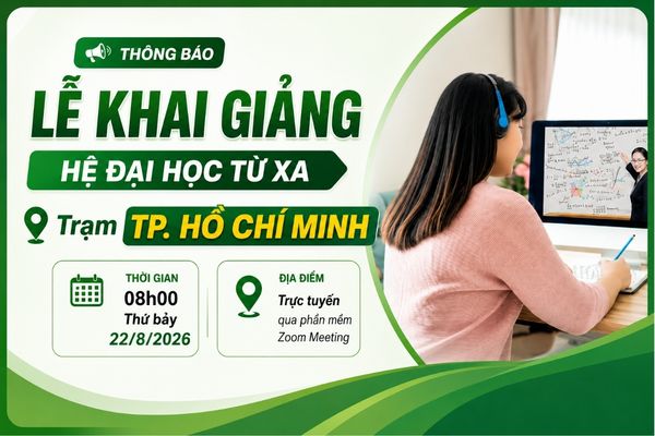 Thông báo khai giảng Hệ Đại học từ xa Trạm TP. Hồ Chí Minh T8/2026